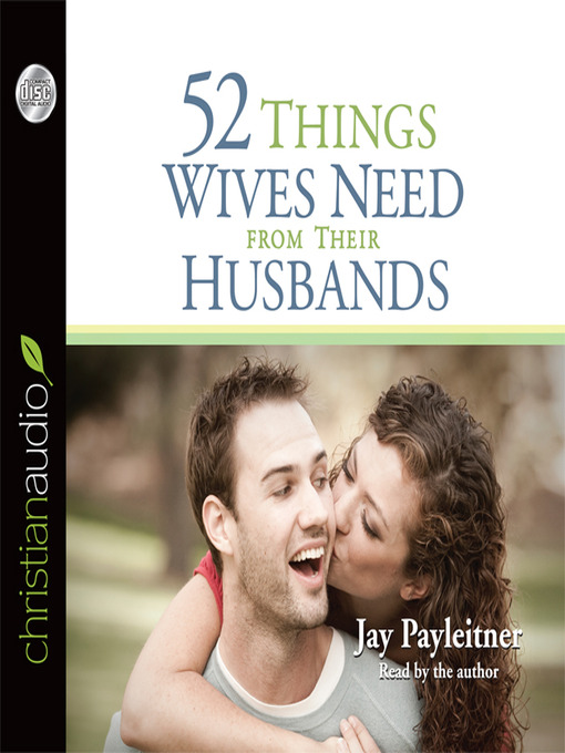 Title details for 52 Things Wives Need from Their Husbands by Jay Payleitner - Available